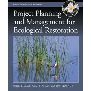 Project Planning and Management for Ecological Restoration