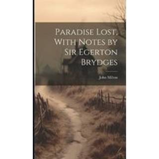 Paradise Lost, With Notes by Sir Egerton Brydges