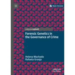 Forensic Genetics in the Governance of Crime