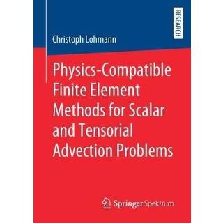 Physics-Compatible Finite Element Methods for Scalar and Tensorial Advection Problems (4, 2019) | Christoph Lohmann