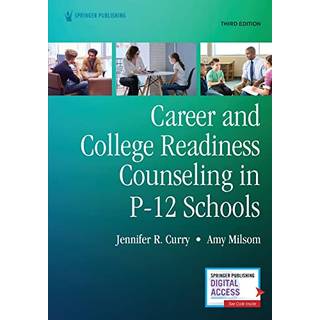 Career and College Readiness Counseling in P-12 Schools, Third Edition