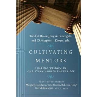Cultivating Mentors – Sharing Wisdom in Christian Higher Education