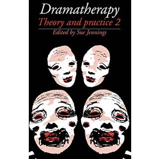 Dramatherapy: Theory and Practice 2