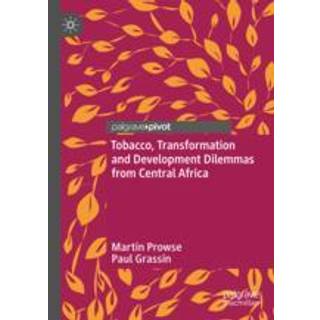 Tobacco, Transformation and Development Dilemmas from Central Africa