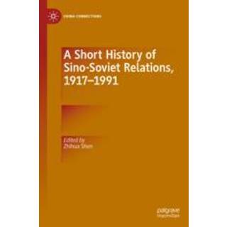 A Short History of Sino-Soviet Relations, 1917–1991