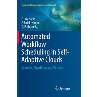 Automated Workflow Scheduling in Self-Adaptive Clouds