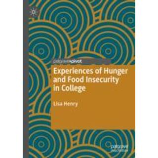 Experiences of Hunger and Food Insecurity in College