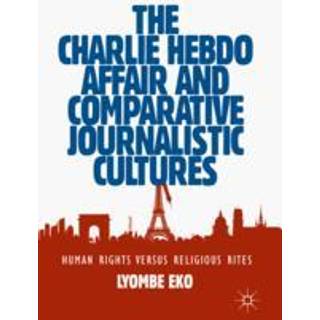 The Charlie Hebdo Affair and Comparative Journalistic Cultures