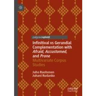 Infinitival vs Gerundial Complementation with Afraid, Accustomed, and Prone