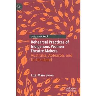 Rehearsal Practices of Indigenous Women Theatre Makers