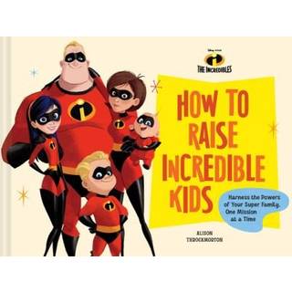 Disney/Pixar How to Raise Incredible Kids