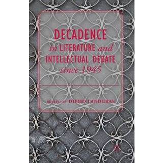Decadence in Literature and Intellectual Debate since 1945