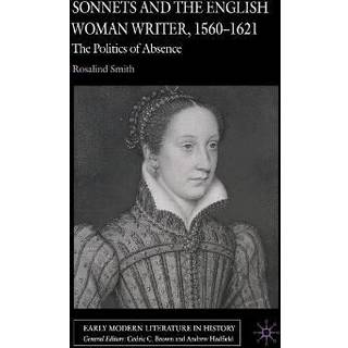 Sonnets and the English Woman Writer, 1560-1621