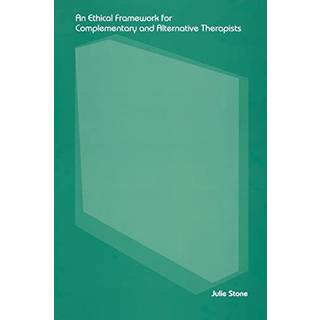 An Ethical Framework for Complementary and Alternative Therapists