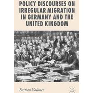 Policy Discourses on Irregular Migration in Germany and the United Kingdom