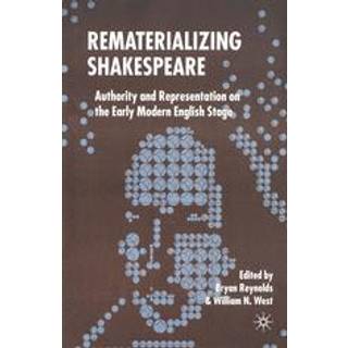 Rematerializing Shakespeare