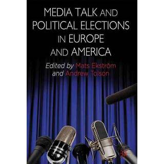 Media Talk and Political Elections in Europe and America