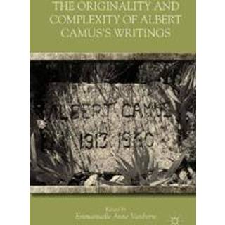 The Originality and Complexity of Albert Camus’s Writings