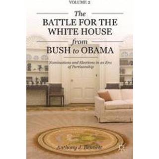 The Battle for the White House from Bush to Obama