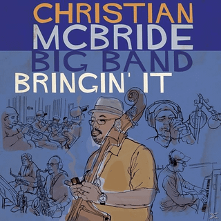 Christian Mcbride Big Band - Bringin' It