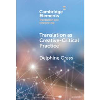 Translation as Creative–Critical Practice