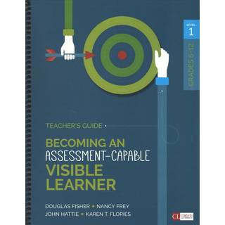 Becoming an Assessment-Capable Visible Learner, Grades 6-12, Level 1: Teacher's Guide