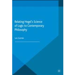Relating Hegel's Science of Logic to Contemporary Philosophy