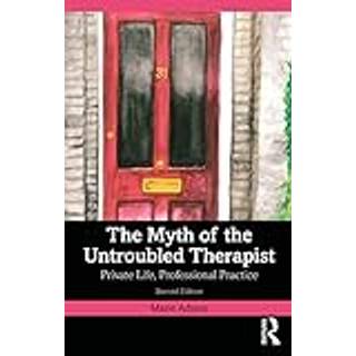 The Myth of the Untroubled Therapist