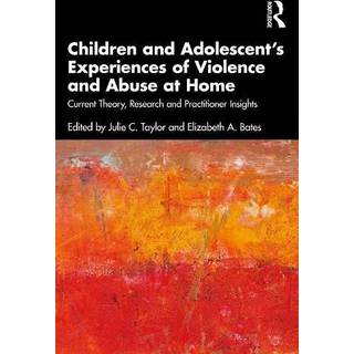 Children and Adolescent’s Experiences of Violence and Abuse at Home