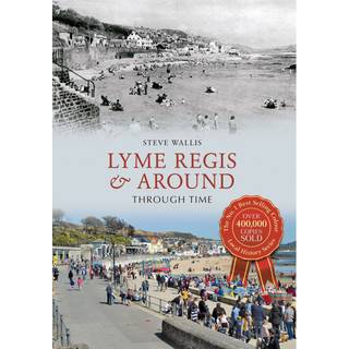 Lyme Regis & Around Through Time