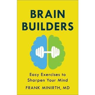 Brain Builders – Easy Exercises to Sharpen Your Mind