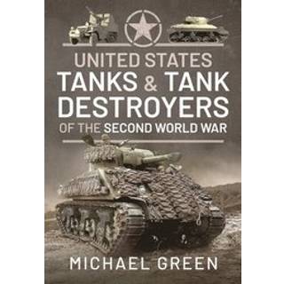 United States Tanks and Tank Destroyers of the Second World War