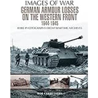 German Armour Losses on the Western Front from 1944 - 1945