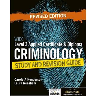 WJEC Level 3 Applied Certificate & Diploma Criminology: Study and Revision Guide - Revised Edition