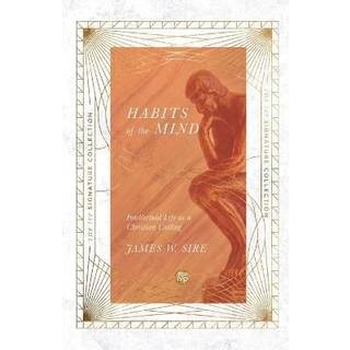 Habits of the Mind – Intellectual Life as a Christian Calling