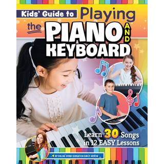Kids’ Guide to Playing the Piano and Keyboard