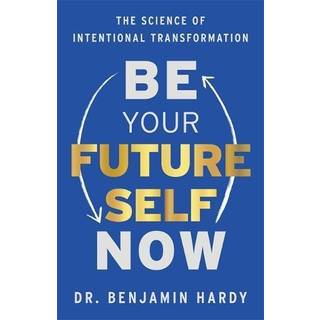Be Your Future Self Now