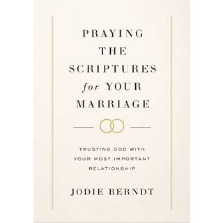 Praying the Scriptures for Your Marriage