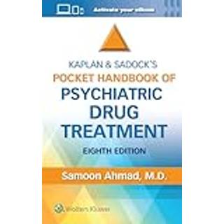 Kaplan and Sadock’s Pocket Handbook of Psychiatric Drug Treatment