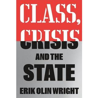 Class, Crisis and the State