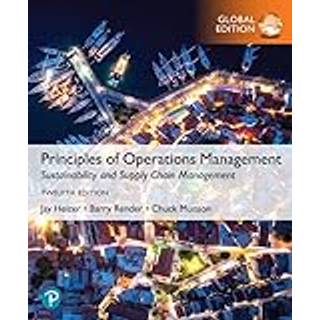 Principles of Operations Management: Sustainability and Supply Chain Management, Global Edition