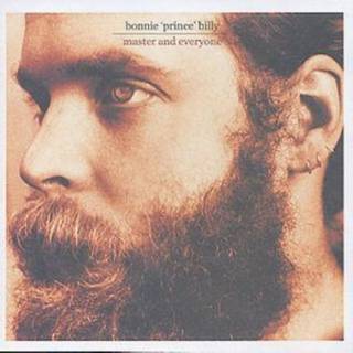 Bonnie Prince Billy - Master & Everyone