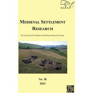 Medieval Settlement Research No. 38, 2023