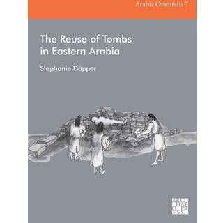The Reuse of Tombs in Eastern Arabia