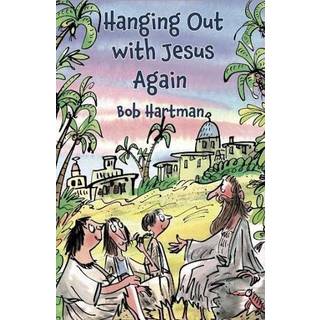 Hanging Out with Jesus Again