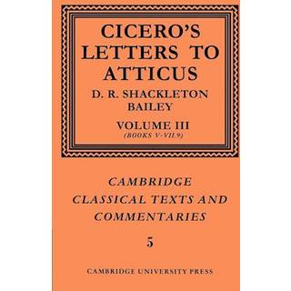 Cicero: Letters to Atticus: Volume 3, Books 5-7.9