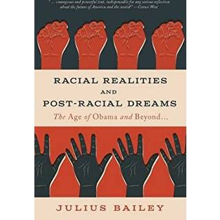 Racial Realities and Post-Racial Dreams