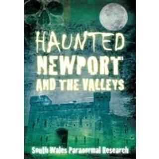 Haunted Newport and the Valleys