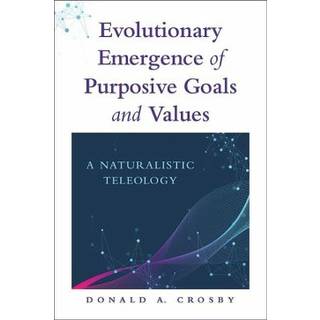 Evolutionary Emergence of Purposive Goals and Values