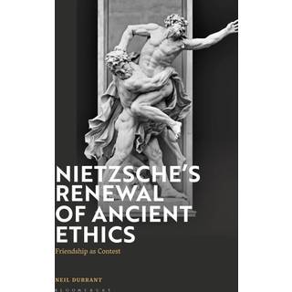 Nietzsche's Renewal of Ancient Ethics